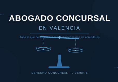 Abogado Concursal en Valencia: todo lo que necesitas saber.